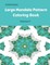Large Mandala Pattern Coloring Book Volume 17