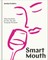 Smart Mouth