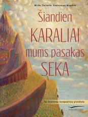 Šiandien karaliai mums pasakas seka