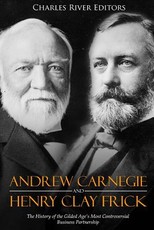 Andrew Carnegie and Henry Clay Frick
