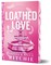 Loathed Love (Deluxe Edition)