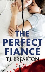 THE PERFECT FIANCÃÂ a totally gripping psychological thriller