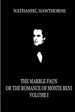The Marble Faun Or The Romance Of Monte Beni (Volume 1)
