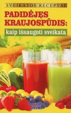 Padidėjęs kraujospūdis: kaip išsaugoti sveikatą