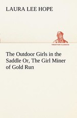 The Outdoor Girls in the Saddle Or, The Girl Miner of Gold Run