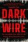 Dark Wire