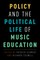 Policy and the Political Life of Music Education