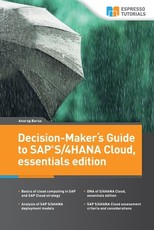 Decision-MakerÂ´s Guide to SAP S/4HANA Cloud, essentials edition