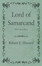 Lord of Samarcand (The Lame Man)