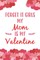 Forget It Girls My Mom Is My Valentine