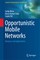 Opportunistic Mobile Networks