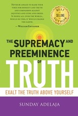 The Supremacy and Preeminence of Truth