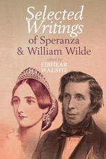 Selected Writings of Speranza and William Wilde