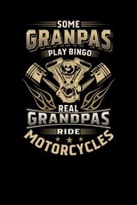 Some Granpas Play Bingo, But The Real Grandpas Ride Motorcycles