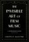 The Invisible Art of Film Music