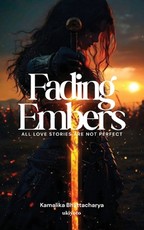 Fading Embers all love stories are not perfect