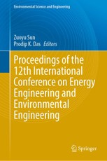 Proceedings of the 12th International Conference on Energy Engineering and Environmental Engineering