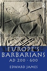 James, E: Europe's Barbarians AD 200-600