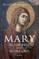 Mary in the Bible and in Our Lives