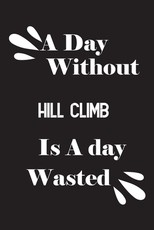 A day without hill climb is a day wasted