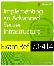 Exam Ref 70-414: Implementing an Advanced Server Infrastructure