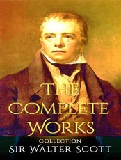 The Complete Works of Walter Scott
