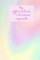 My Affirmations & Universe Requests