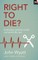 Right To Die?