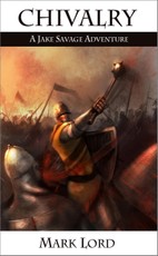 Chivalry: A Jake Savage Adventure