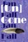 [Un]Gone