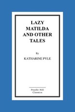 Lazy Matilda and Other Tales