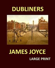 DUBLINERS JAMES JOYCE Large Print