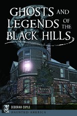 Ghosts and Legends of the Black Hills