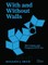 With and Without Walls