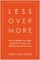 Less Over More