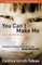 You Can't Make Me (But I Can Be Persuaded), Revised and Updated Edition