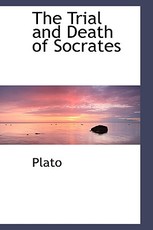 The Trial and Death of Socrates