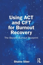 Using ACT and CFT for Burnout Recovery