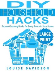 DIY Household Hacks ***Large Print Edition***