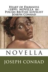 Heart of Darkness (1899) NOVELLA by
