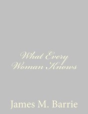 What Every Woman Knows