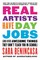 Benincasa, S: Real Artists Have Day Jobs
