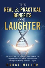 The Real & Practical Benefits of Laughter