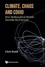 Climate, Chaos and Covid: How Mathematical Models Describe the Universe