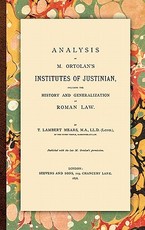 Analysis of M. Ortolan's Institutes of Justinian