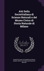 Atti Della Societitaliana di Scienze Naturali e del Museo Civico di Storia Naturale di Milano
