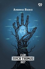 Can Such Things Be?