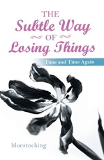 The Subtle Way of Losing Things