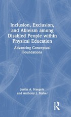 Inclusion, Exclusion, and Ableism among Disabled People within Physical Education