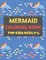 Mermaid Coloring Book For Kids Ages 2-4